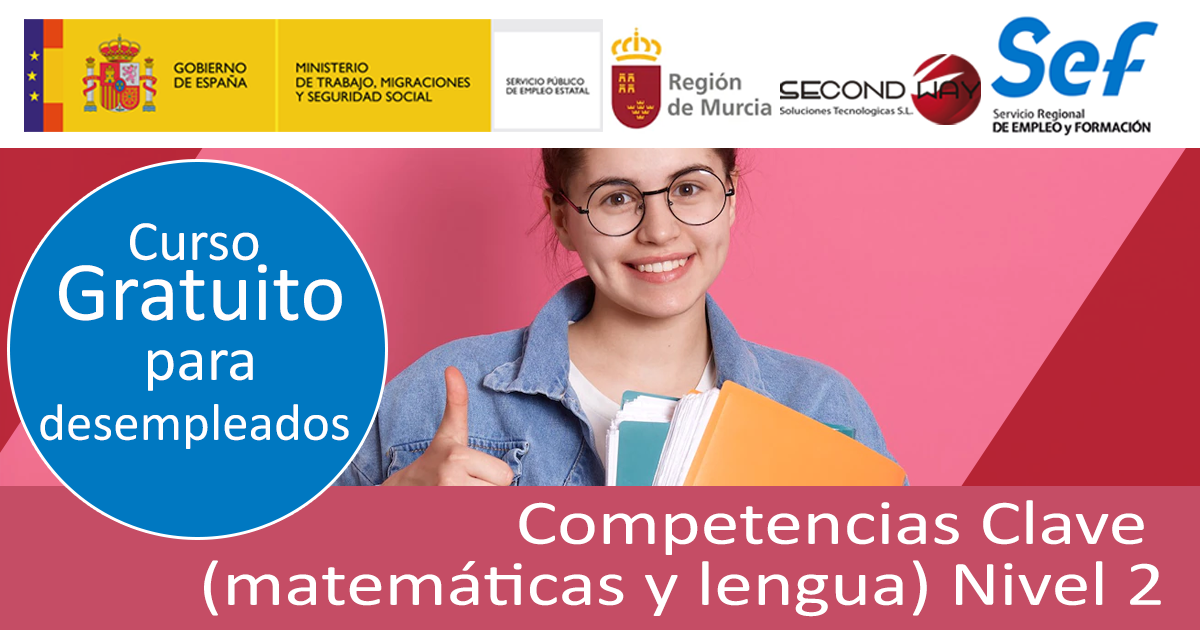 Curso gratuito de Competencias Clave Nivel 2, (matemáticas y lengua) - Murcia - Secondwayformacion