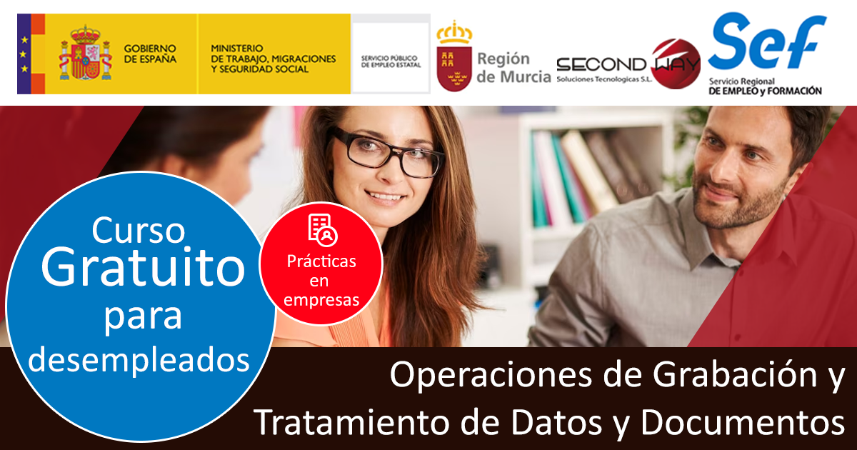 Curso gratuito de operaciones de grabación y tratamiento de datos y documentos en Murcia (desempleados) Certificado de profesionalidad - Secondwayformacion