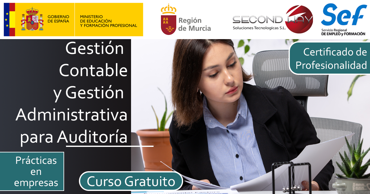 Curso de Gestión Contable y Gestión Administrativa para Auditoría (Las Torres de Cotillas) Murcia - AC-2023-2073 - Certificado de Profesionalidad - Secondwayformacion