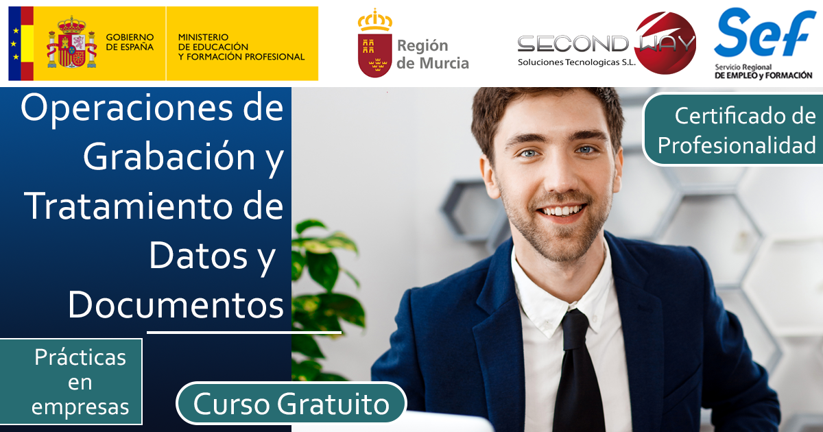 Curso de Operaciones de Grabación y Tratamiento de Datos y Documentos - (Archena) Murcia- Certificado de Profesionalidad - AC-2023-2126 - secondwayformacion